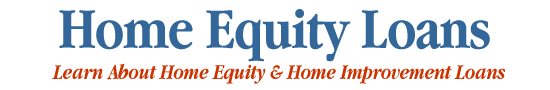 Home Equity Loans - Learn about home equity and home improvement loans